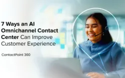 7 Ways an AI Omnichannel Contact Center Can Improve Customer Experience